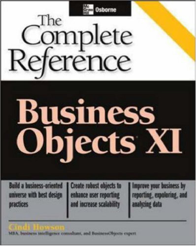 BusinessObjects XI (Release 2): The Complete Reference