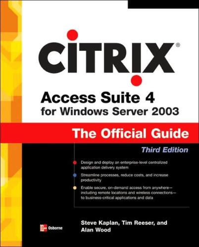 Citrix Access Suite 4 for Windows Server 2003: The Official Guide
