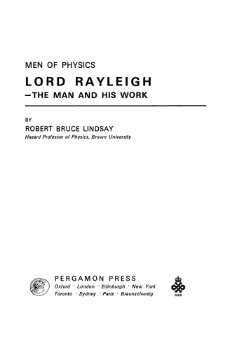 Men of Physics: Lord Rayleigh–The Man and his Work