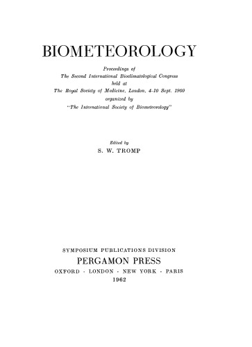 Biometeorology. Proceedings of the Second International Bioclimatological Congress Held at the Royal Society of Medicine, London, 4–10 Sept. 1960, Organized by The International Society of Biometeorology