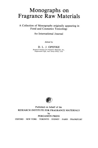 Monographs on Fragrance Raw Materials: A Collection of Monographs Originally Appearing in Food and Cosmetics Toxicology