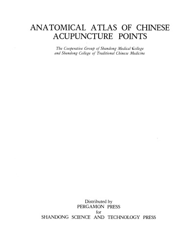 Anatomical Atlas of Chinese Acupuncture Points. The Cooperative Group of Shandong Medical College and Shandong College of Traditional Chinese Medicine