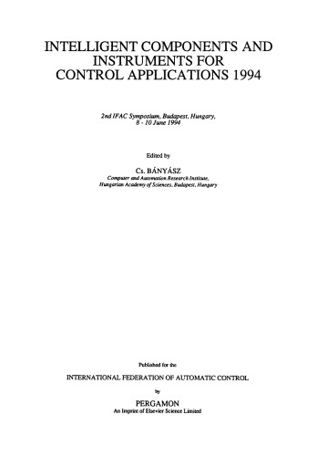 Intelligent Components and Instruments for Control Applications 1994. 2nd IFAC Symposium, Budapest, Hungary, 8–10 June 1994
