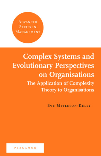 Complex Systems and Evolutionary Perspectives of Organisations: The Application of Complexity Theory to Organisations