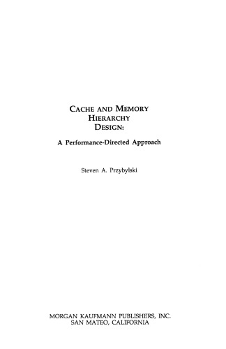 Cache and Memory Hierarchy Design. A Performance Directed Approach