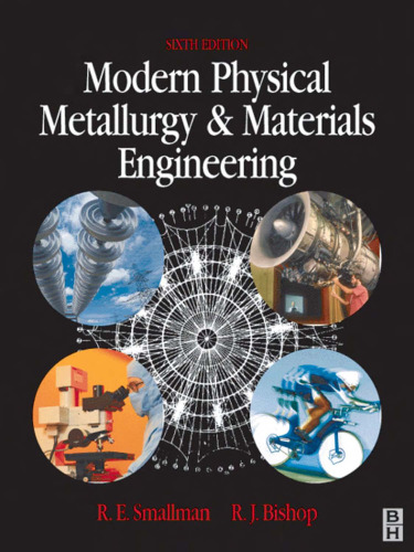 Modern physical metallurgy and materials engineering: science, process, applications