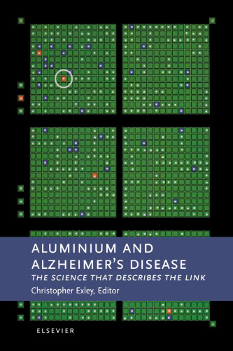 Aluminium and Alzheimers Disease - The Science that describes the Link