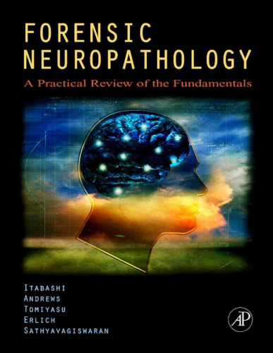 Forensic Neuropathology - A Practical Review of the Fundamentals