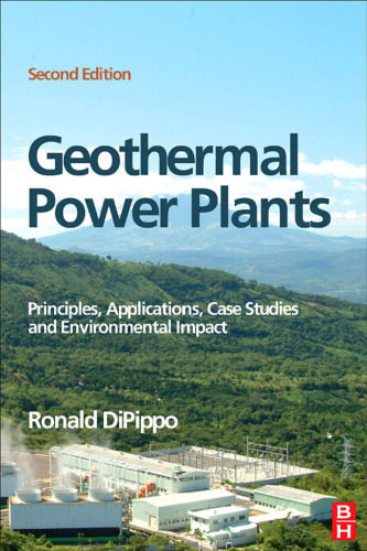 Geothermal Power Plants, Second Edition: Princi Applications, Case Studies and Environmental Impact