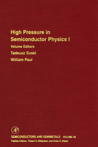 High Pressure in Semiconductor Physics 1 (Semiconductors & Semimetals, Vol. 54)