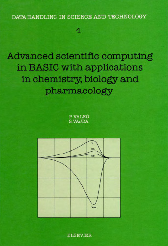Advanced scientific computing in BASIC with applications in chemistry, biology and pharmacology