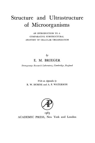 Structure and Ultrastructure of Microorganisms. An Introduction to a Comparative Substructural Anatomy of Cellular Organization