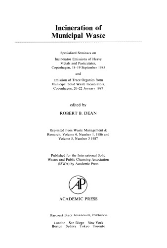 Incineration of Municipal Waste. Specialized Seminars on Incinerator Emissions of Heavy Metals and Particulates, Copenhagen, 18–19 September 1985 and Emission of Trace Organics from Municipal Solid Waste Incinerators, Copenhagen, 20–22 January 1987