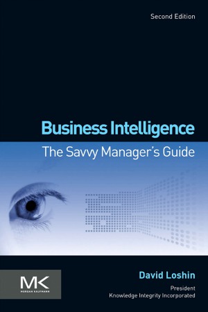 Business Intelligence The Savvy Manager's Guide