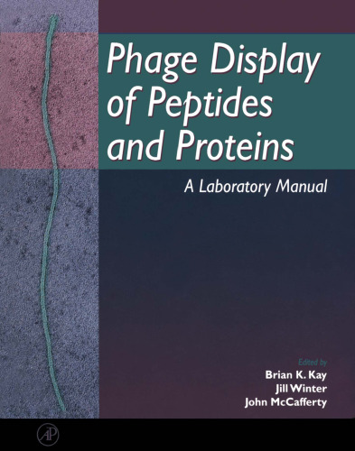 Phage Display of Peptides and Proteins: A Laboratory Manual