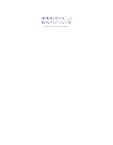 Bioinformatics for beginners : genes, genomes, molecular evolution, databases and analytical tools