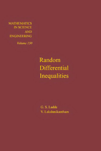 Random differential inequalities, Volume 150 (Mathematics in Science and Engineering)