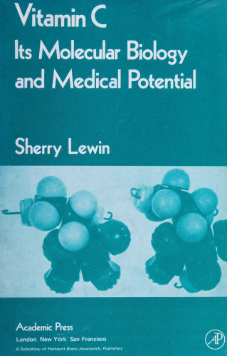 Vitamin C: Its molecular biology and medical potential ( Orthomolecular Medicine )