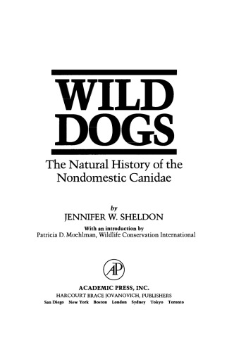 Wild Dogs. The Natural History of the Nondomestic Canidae