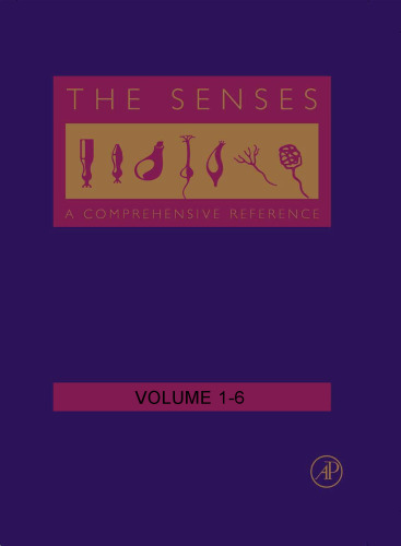 The Senses: A Comprehensive Reference, Six-Volume Set, Volume 1-6