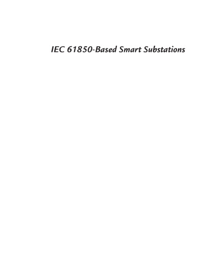 IEC 61850-Based Smart Substations: Principles, Testing, Operation and Maintenance