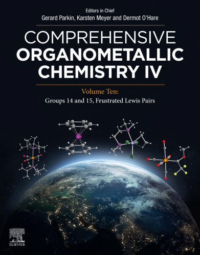 Comprehensive Organometallic Chemistry IV. Volume 10: Groups 14 to 15, Frustrated Lewis Pairs