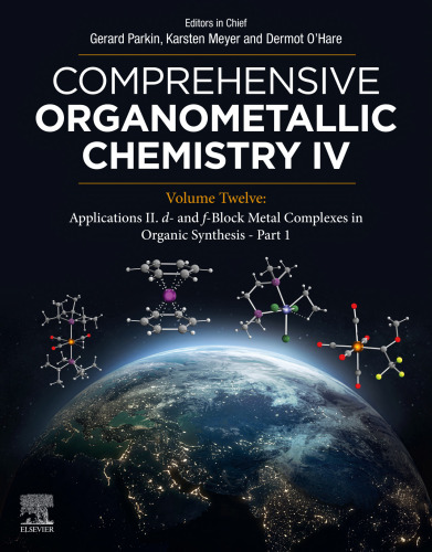 Comprehensive Organometallic Chemistry IV. Volume 12: Applications II. d- and f-Block Metal Complexes in Organic Synthesis - Part 1