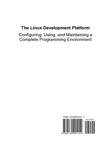 The Linux development platform: configuring, using, and maintaining a complete programming environment