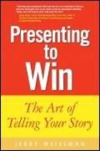 Presenting to Win: The Art of Telling Your Story