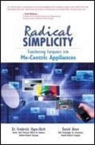 Radical Simplicity: Transforming Computers Into Me-centric Appliances