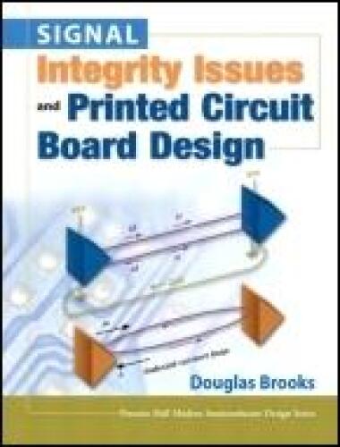 Signal Integrity Issues and Printed Circuit Board Design