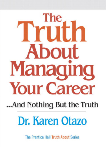The truth about managing your career: ...and nothing but the truth