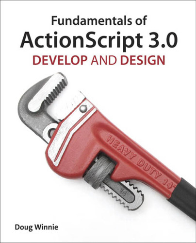 Fundamentals of Actionscript 3.0 : develop and design