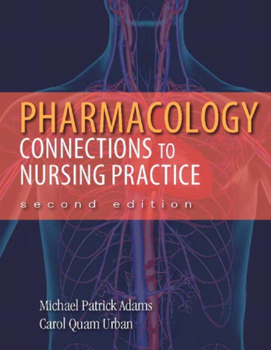 Pharmacology: Connections to Nursing Practice