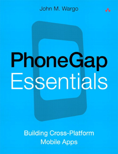 PhoneGap essentials : building cross-platform mobile apps