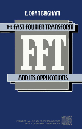 The Fast Fourier Transform and Its Applications (Prentice-Hall Signal Processing Series)