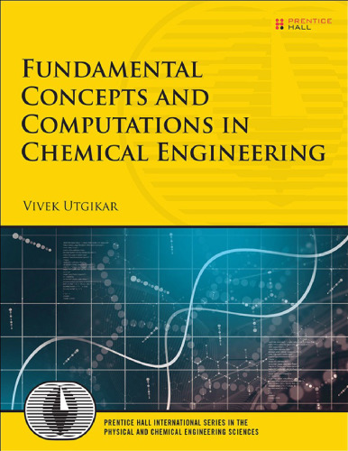 Fundamental concepts and computations in chemical engineering