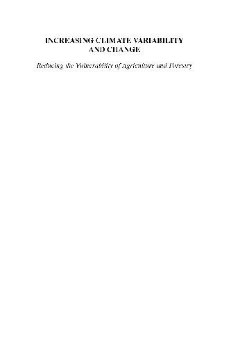 Increasing Climate Variability and Change: Reducing the Vulnerability of Agriculture and Forestry