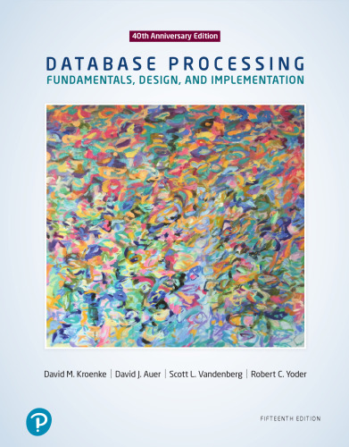 Database Processing: Fundamentals, Design, and Implementation