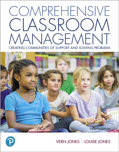 Comprehensive Classroom Management Creating Communities of Support and Solving Problems