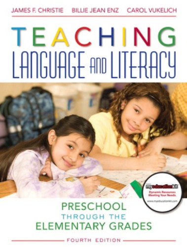 Teaching language and literacy: preschool through the elementary grades