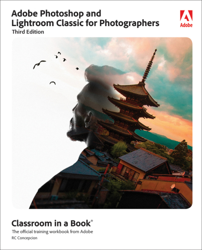 Adobe Photoshop and Lightroom Classic Classroom in a Book