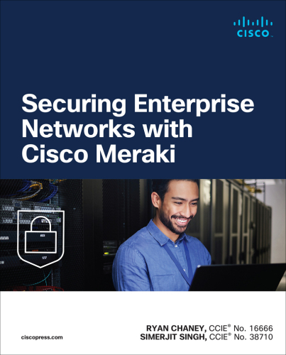 Securing Enterprise Networks with Cisco Meraki (for Duc ka)