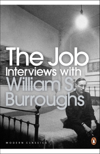 The job : interviews with William S. Burroughs