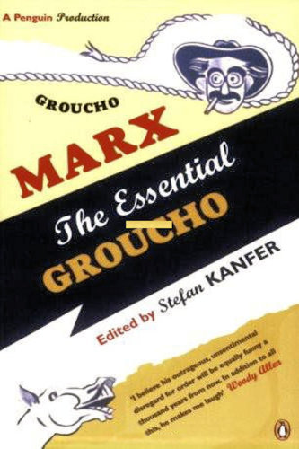 The Essential Groucho: Writings By, for and About Groucho Marx