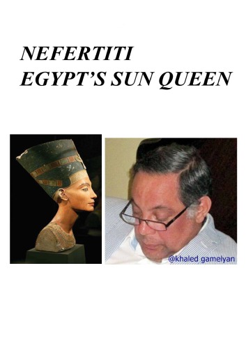 Nefertititi. Egypt's Sun Queen