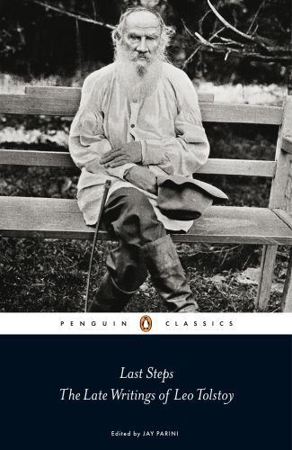 Last steps : the late writings of Leo Tolstoy