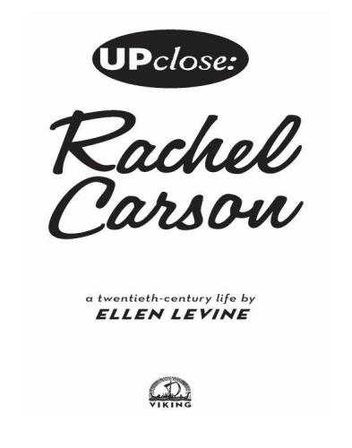 Up Close Rachel Carson : A Twentieth-Century Life