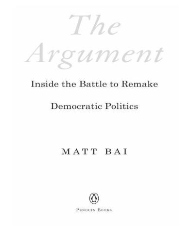 The Argument: Inside the Battle to Remake Democratic Politics