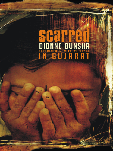 Scarred: experiments with violence in Gujarat